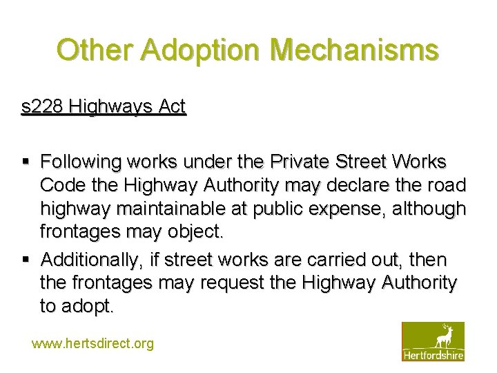 Other Adoption Mechanisms s 228 Highways Act § Following works under the Private Street