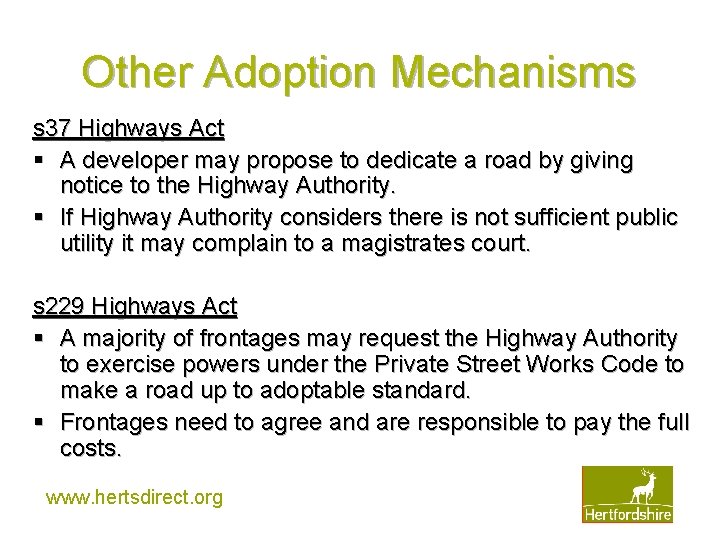 Other Adoption Mechanisms s 37 Highways Act § A developer may propose to dedicate