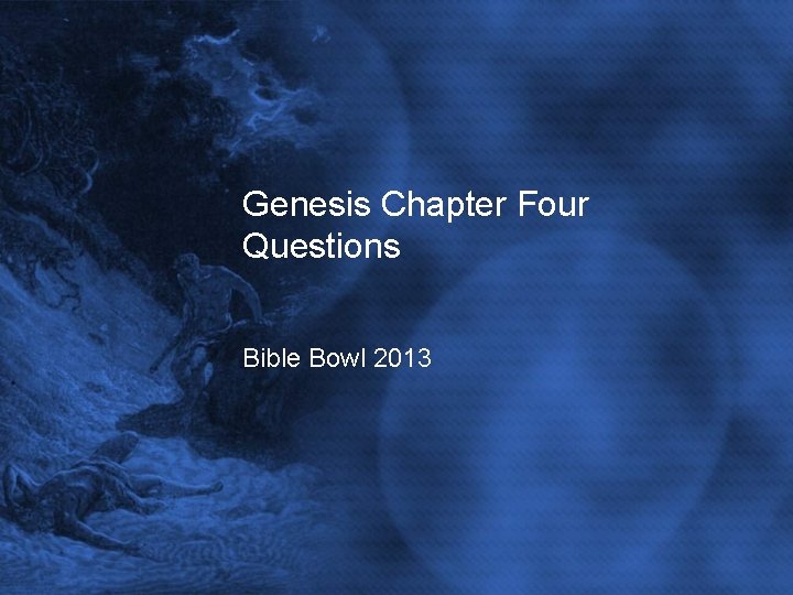 Genesis Chapter Four Questions Bible Bowl 2013 