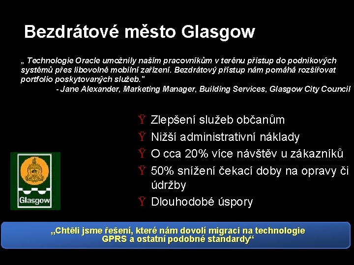 Bezdrátové město Glasgow „ Technologie Oracle umožnily naším pracovníkům v terénu přistup do podnikových