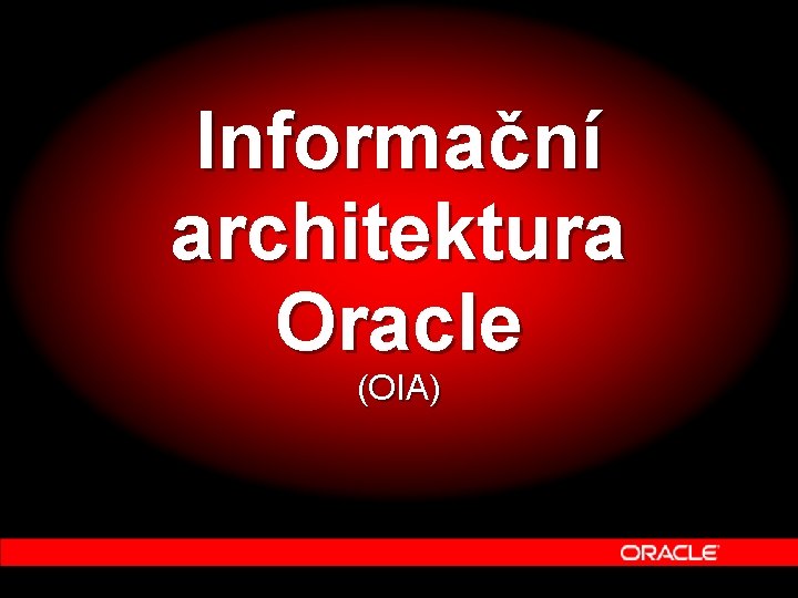 Informační architektura Oracle (OIA) 