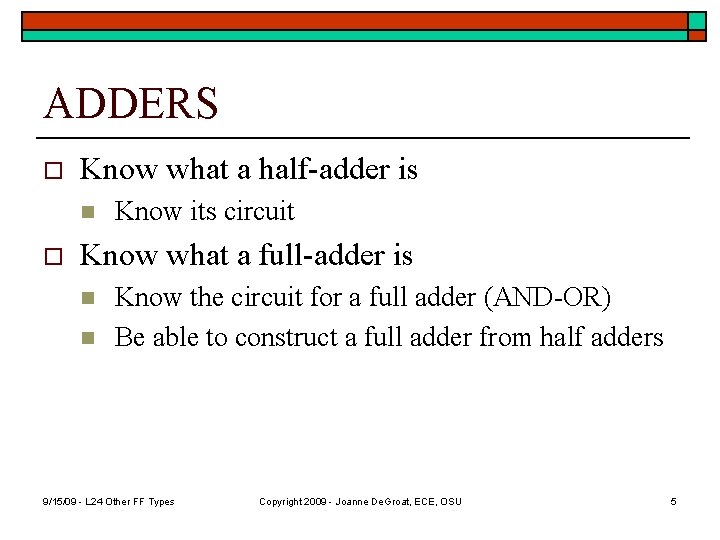 ADDERS o Know what a half-adder is n o Know its circuit Know what