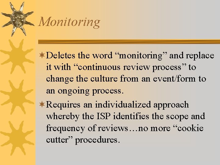 Monitoring ¬Deletes the word “monitoring” and replace it with “continuous review process” to change