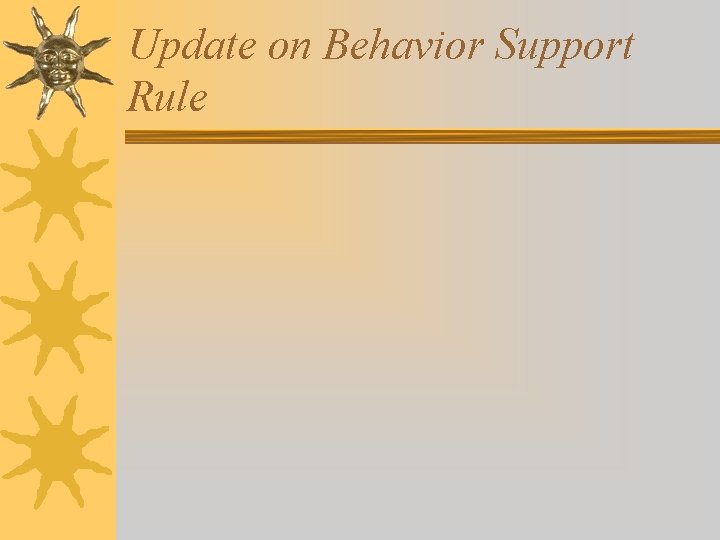 Update on Behavior Support Rule 