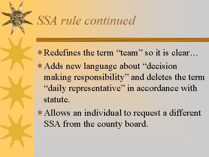 SSA rule continued ¬Redefines the term “team” so it is clear… ¬Adds new language