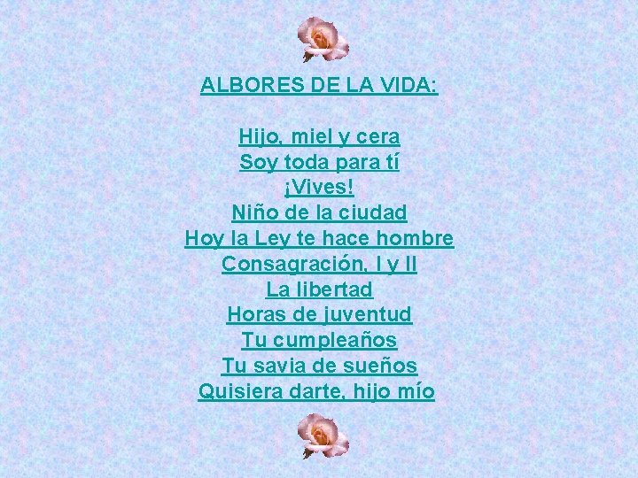 ALBORES DE LA VIDA: Hijo, miel y cera Soy toda para tí ¡Vives! Niño