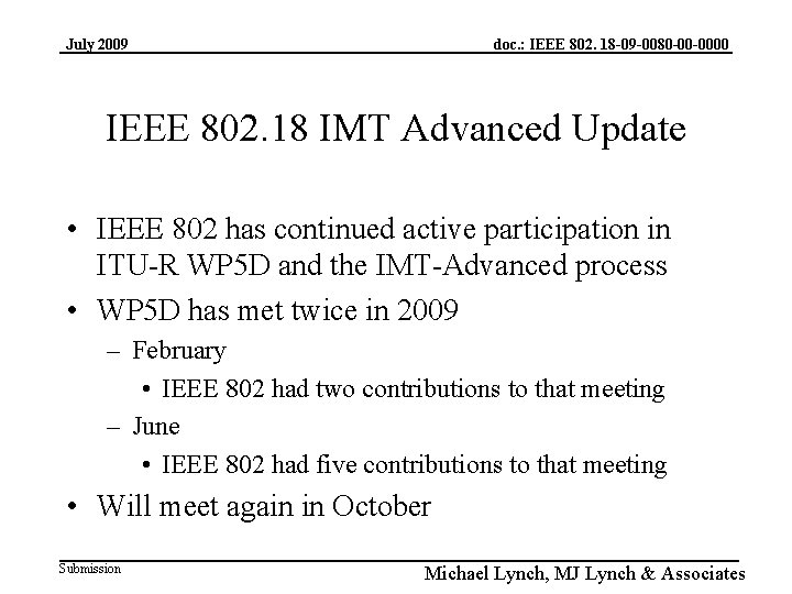 July 2009 doc. : IEEE 802. 18 -09 -0080 -00 -0000 IEEE 802. 18