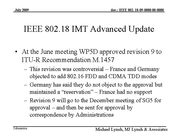 July 2009 doc. : IEEE 802. 18 -09 -0080 -00 -0000 IEEE 802. 18