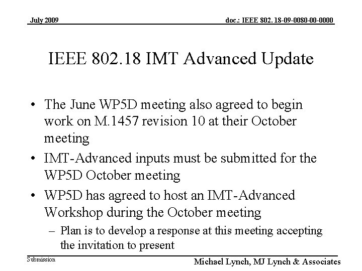 July 2009 doc. : IEEE 802. 18 -09 -0080 -00 -0000 IEEE 802. 18
