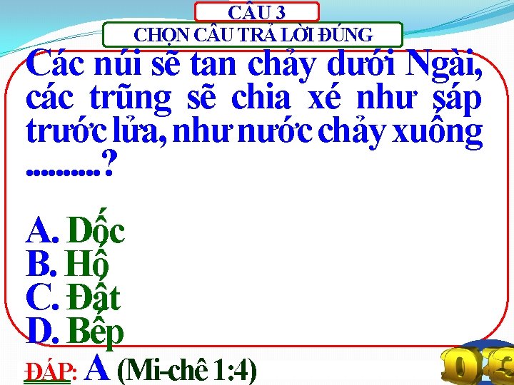 C U 3 CHỌN C U TRẢ LỜI ĐÚNG Các núi sẽ tan chảy