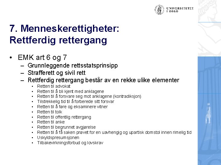 7. Menneskerettigheter: Rettferdig rettergang • EMK art 6 og 7 – Grunnleggende rettsstatsprinsipp –