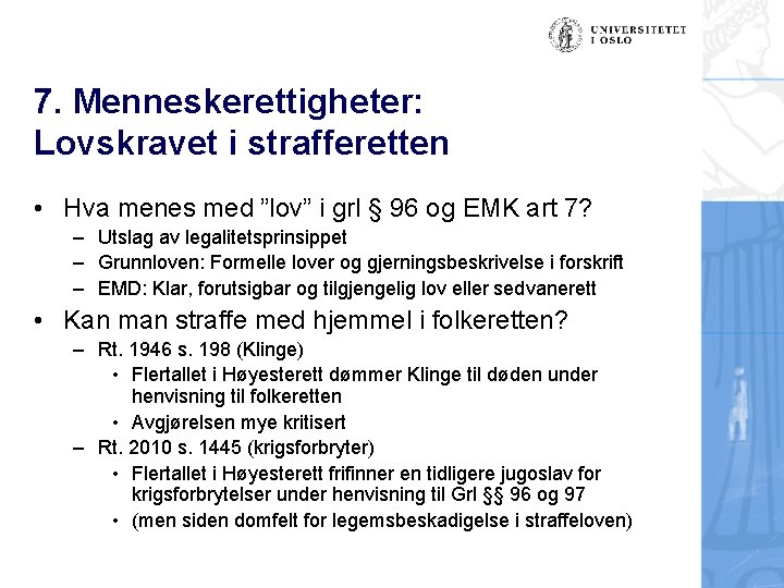 7. Menneskerettigheter: Lovskravet i strafferetten • Hva menes med ”lov” i grl § 96