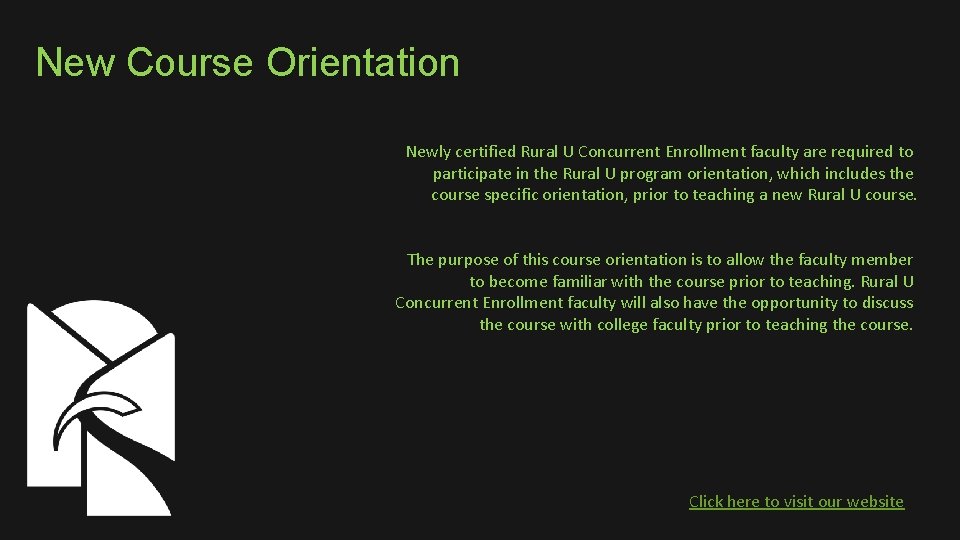 New Course Orientation Newly certified Rural U Concurrent Enrollment faculty are required to participate
