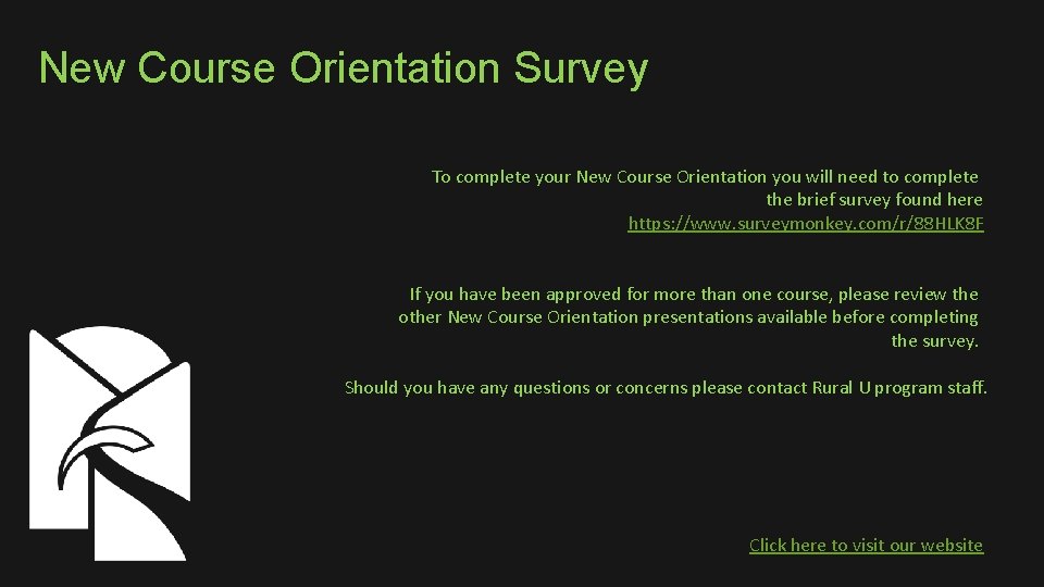 New Course Orientation Survey To complete your New Course Orientation you will need to