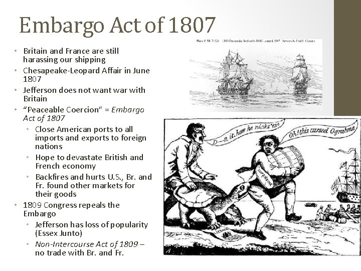 Embargo Act of 1807 • Britain and France are still harassing our shipping •