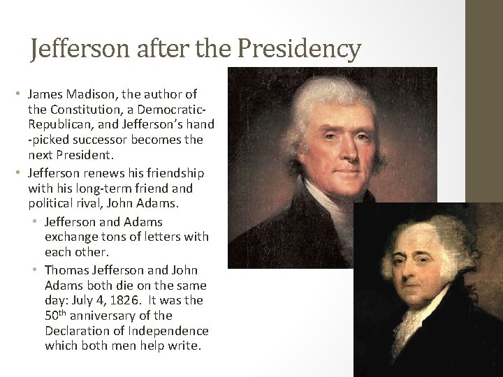 Jefferson after the Presidency • James Madison, the author of the Constitution, a Democratic.