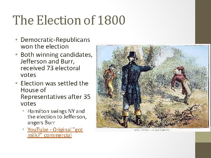 The Election of 1800 • Democratic-Republicans won the election • Both winning candidates, Jefferson