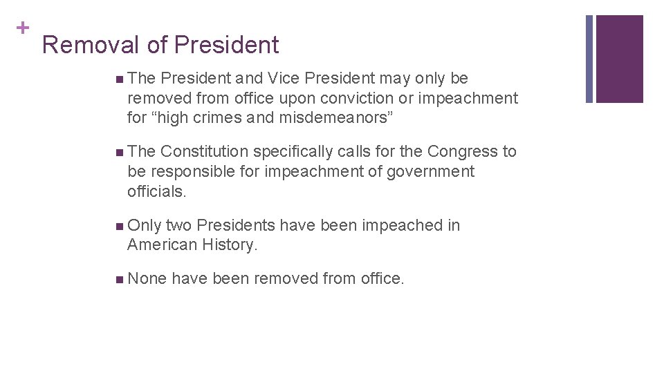 + Removal of President n The President and Vice President may only be removed