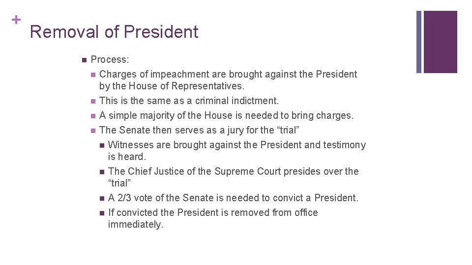 + Removal of President n Process: n Charges of impeachment are brought against the
