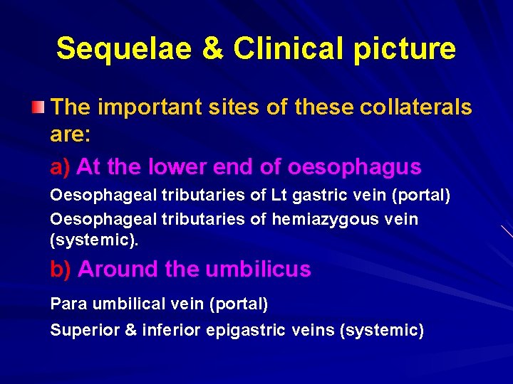 Sequelae & Clinical picture The important sites of these collaterals are: a) At the