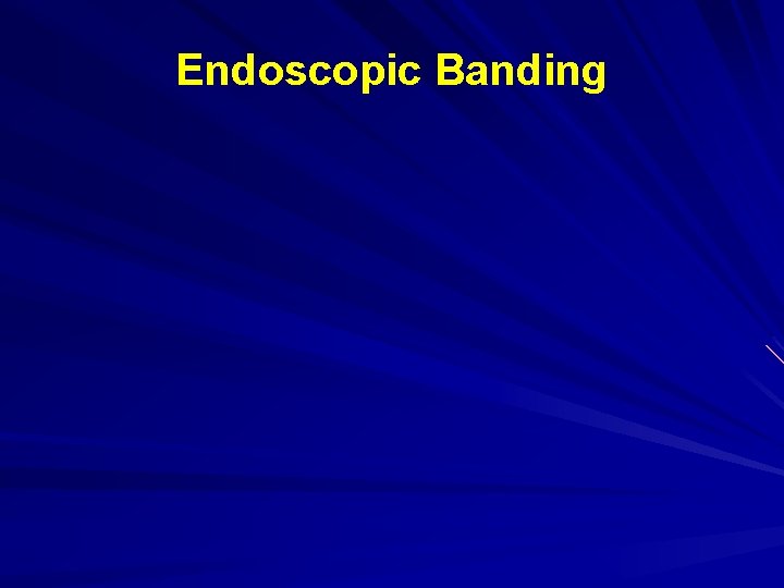 Endoscopic Banding 