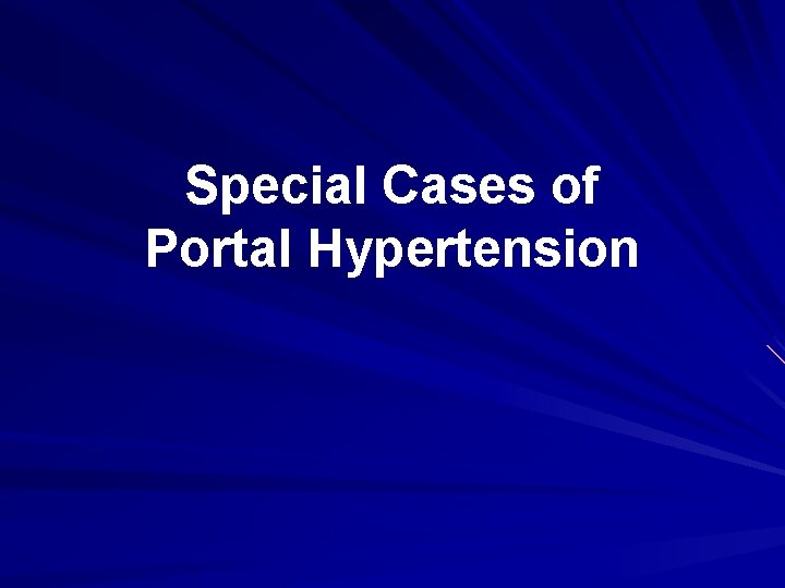 Special Cases of Portal Hypertension 