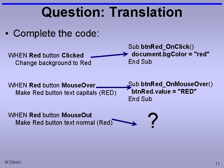 Question: Translation • Complete the code: WHEN Red button Clicked Change background to Red