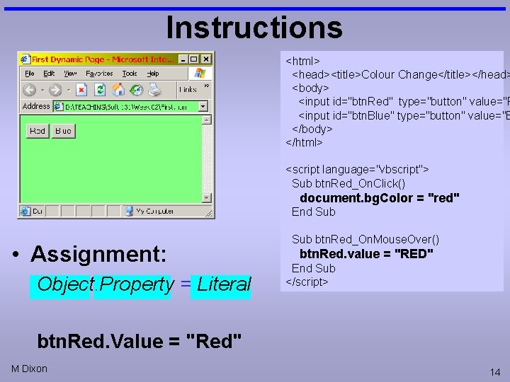 Instructions <html> <head><title>Colour Change</title></head> <body> <input id="btn. Red" type="button" value="R <input id="btn. Blue" type="button"