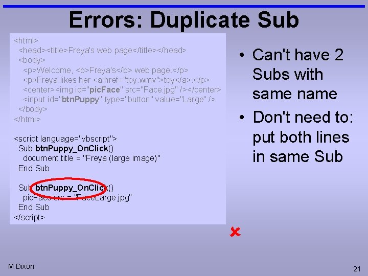 Errors: Duplicate Sub <html> <head><title>Freya's web page</title></head> <body> <p>Welcome, <b>Freya's</b> web page. </p> <p>Freya