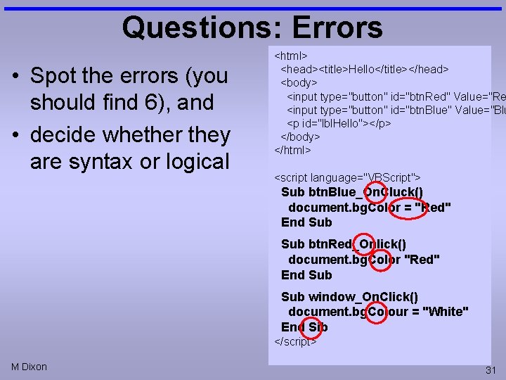 Questions: Errors • Spot the errors (you should find 6), and • decide whether