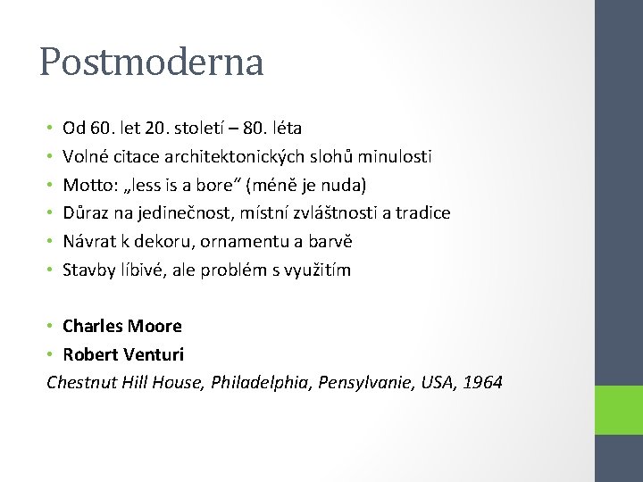 Postmoderna • • • Od 60. let 20. století – 80. léta Volné citace