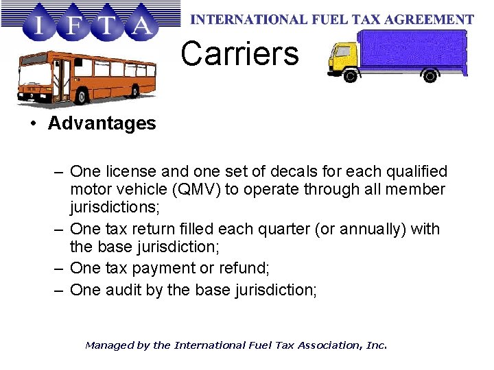 Carriers • Advantages – One license and one set of decals for each qualified