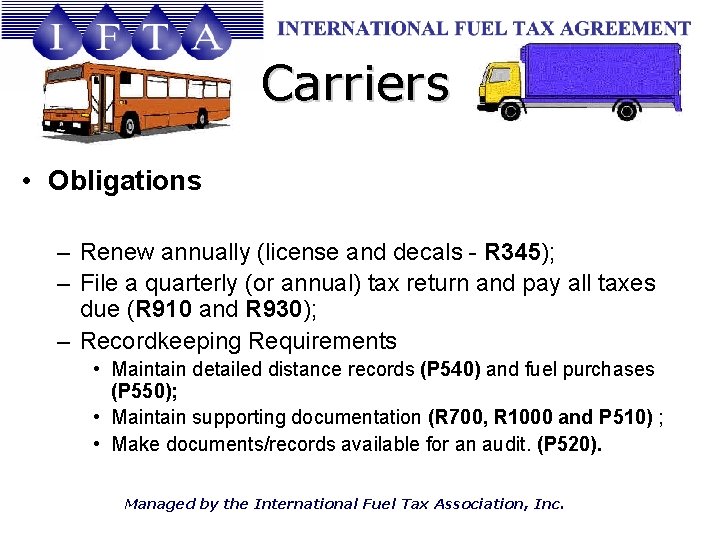 Carriers • Obligations – Renew annually (license and decals - R 345); – File