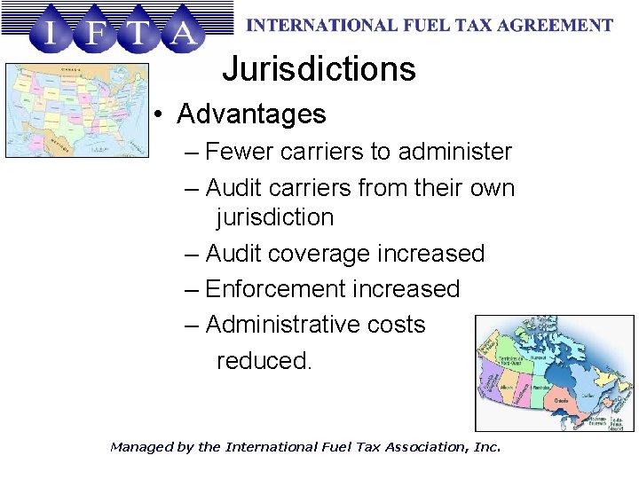 Jurisdictions • Advantages – Fewer carriers to administer – Audit carriers from their own