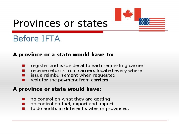 Provinces or states Before IFTA A province or a state would have to: n