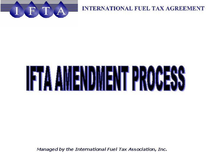 Managed by the International Fuel Tax Association, Inc. 