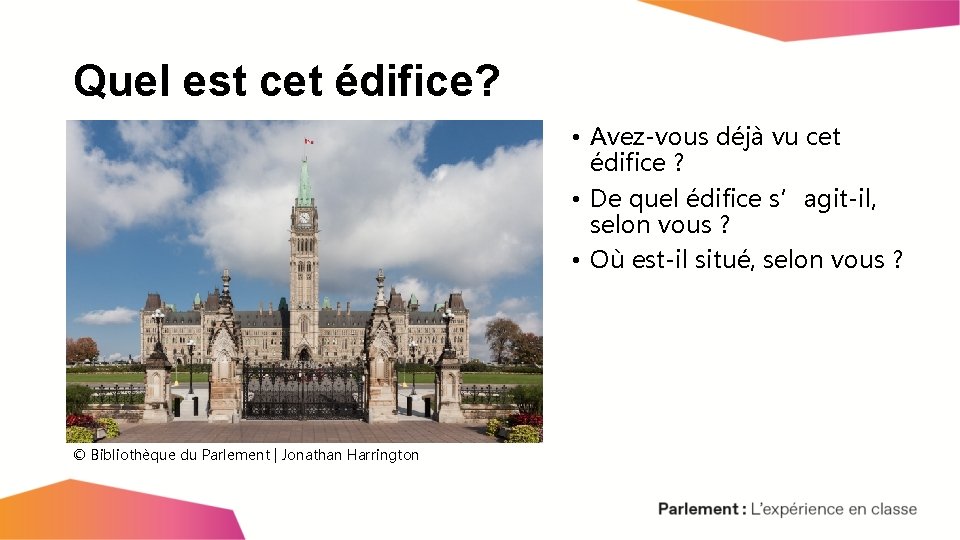 Quel est cet édifice? • Avez-vous déjà vu cet édifice ? • De quel