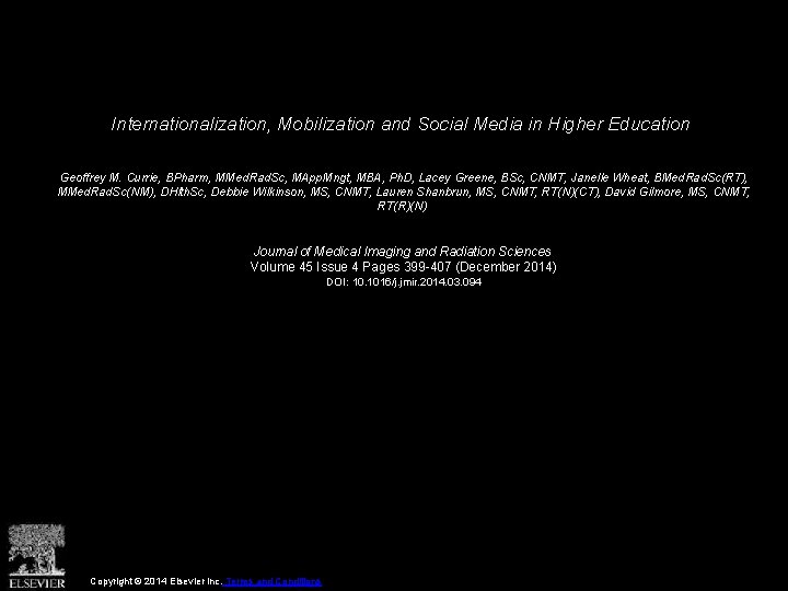 Internationalization, Mobilization and Social Media in Higher Education Geoffrey M. Currie, BPharm, MMed. Rad.