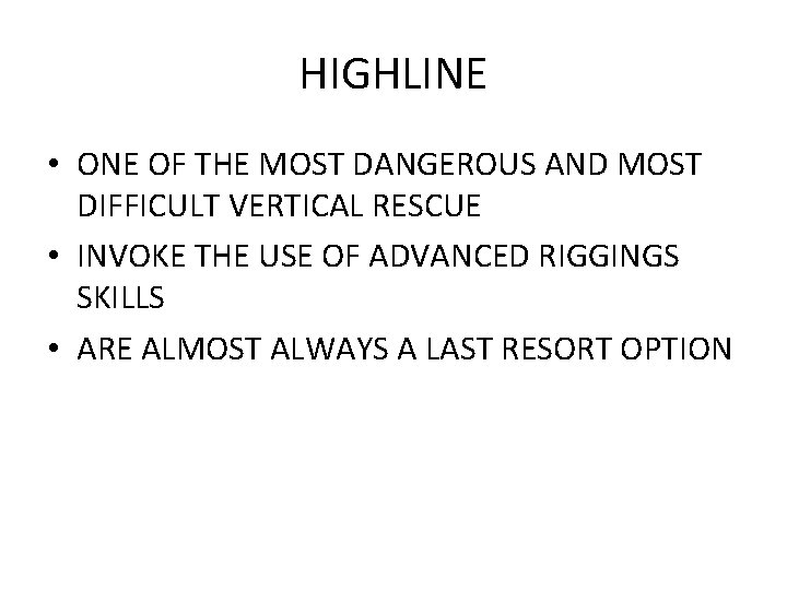 HIGHLINE • ONE OF THE MOST DANGEROUS AND MOST DIFFICULT VERTICAL RESCUE • INVOKE