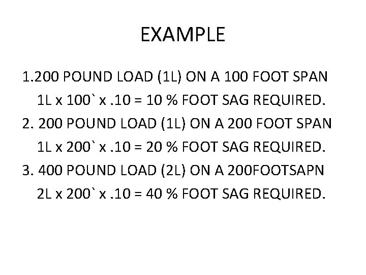 EXAMPLE 1. 200 POUND LOAD (1 L) ON A 100 FOOT SPAN 1 L