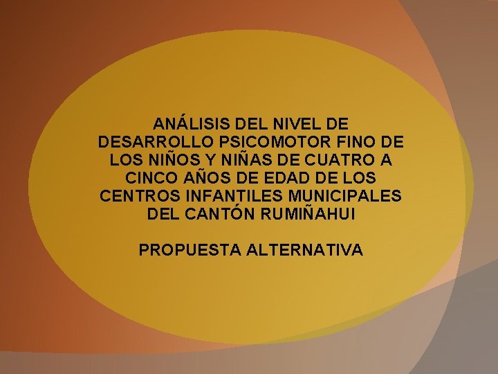 ANÁLISIS DEL NIVEL DE DESARROLLO PSICOMOTOR FINO DE LOS NIÑOS Y NIÑAS DE CUATRO