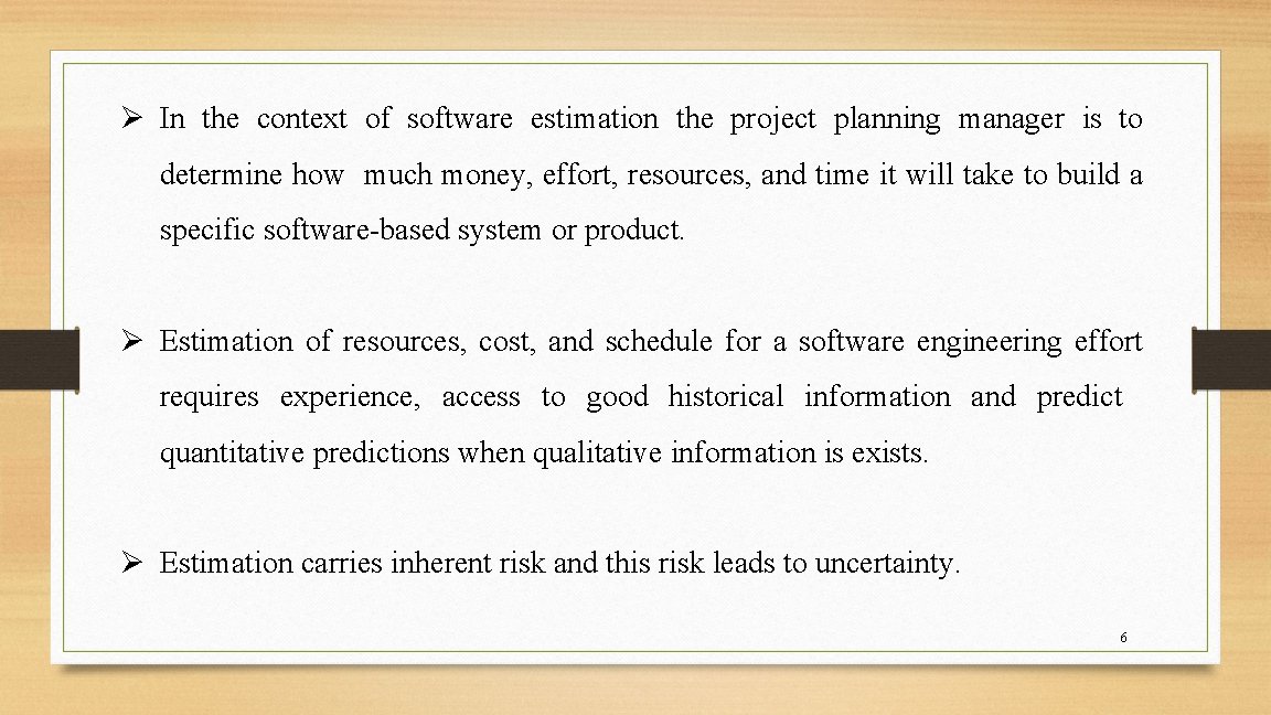 Ø In the context of software estimation the project planning manager is to determine