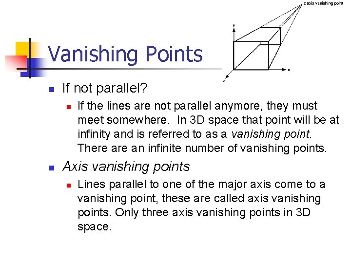 Vanishing Points n If not parallel? n n If the lines are not parallel