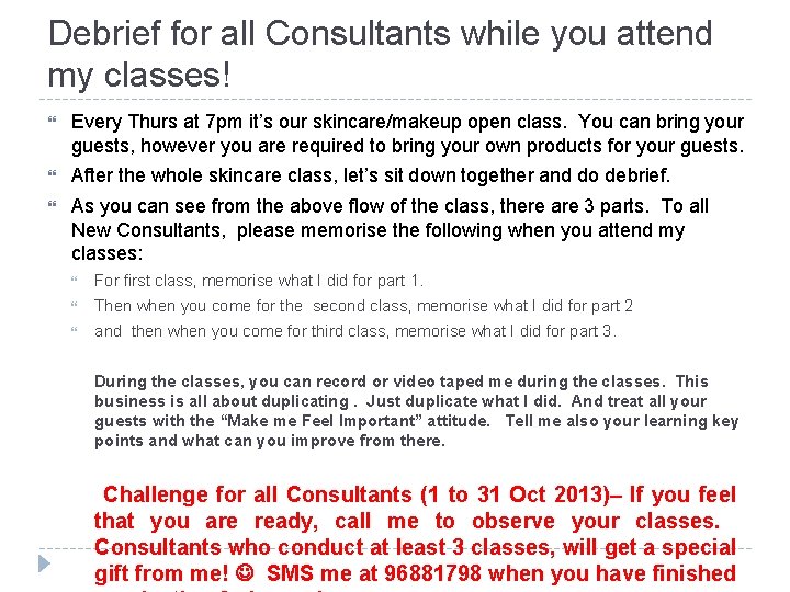 Debrief for all Consultants while you attend my classes! Every Thurs at 7 pm