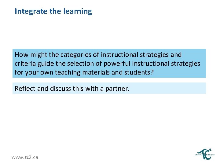 Integrate the learning How might the categories of instructional strategies and criteria guide the