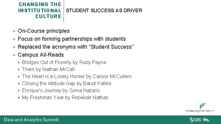 CHANGING THE INSTITUTIONAL STUDENT SUCCESS AS DRIVER CULTURE On-Course principles § Focus on forming