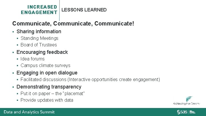 INCREASED LESSONS LEARNED ENGAGEMENT Communicate, Communicate! § Sharing information Standing Meetings § Board of