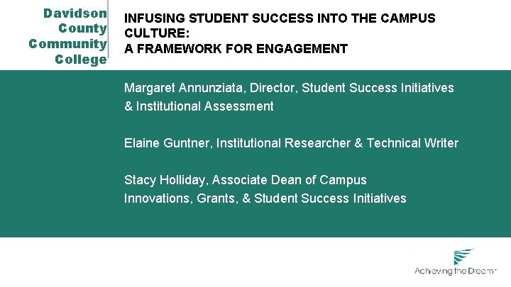 Davidson County Community College INFUSING STUDENT SUCCESS INTO THE CAMPUS CULTURE: A FRAMEWORK FOR