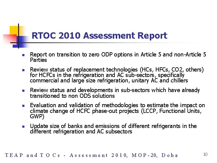 RTOC 2010 Assessment Report n n n Report on transition to zero ODP options