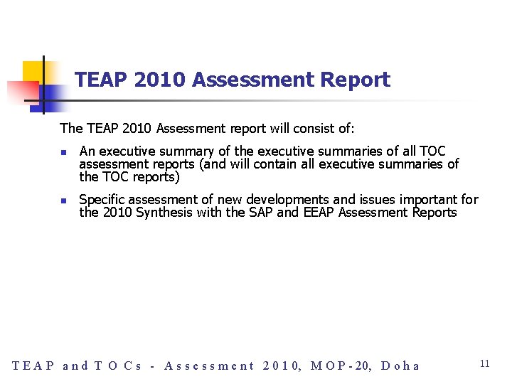 TEAP 2010 Assessment Report The TEAP 2010 Assessment report will consist of: n n